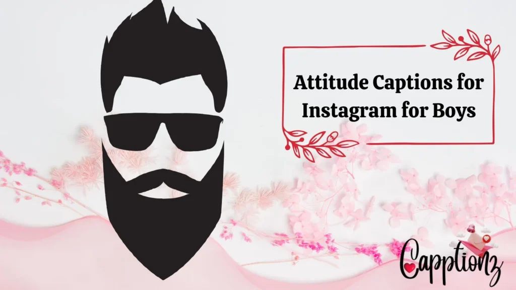 Attitude Captions for Instagram for Boys