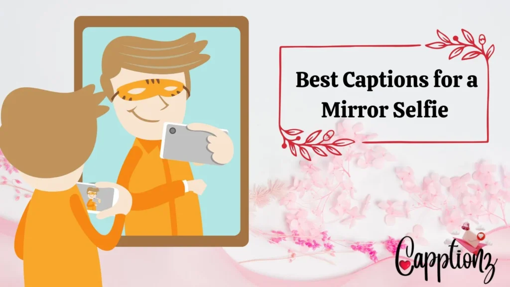 Best Captions for a Mirror Selfie