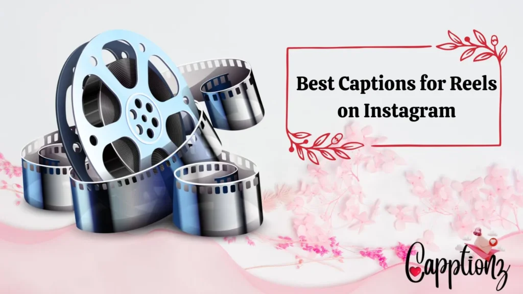 Best Captions for Reels on Instagram