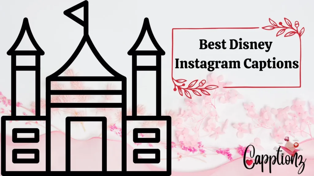 Best Disney Instagram Captions
