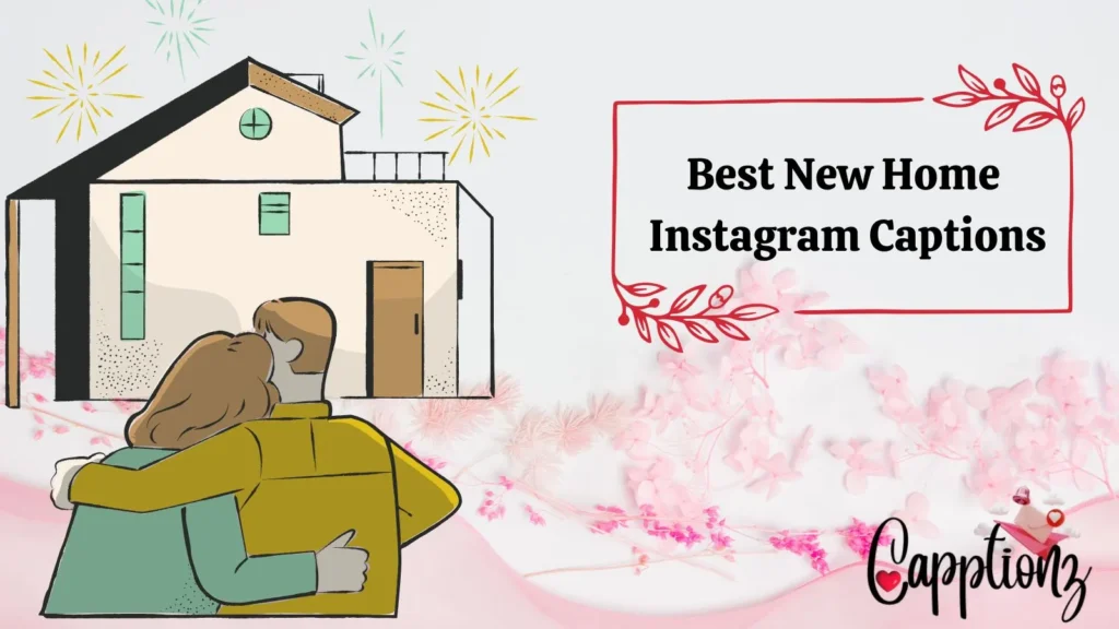 Best New Home Instagram Captions