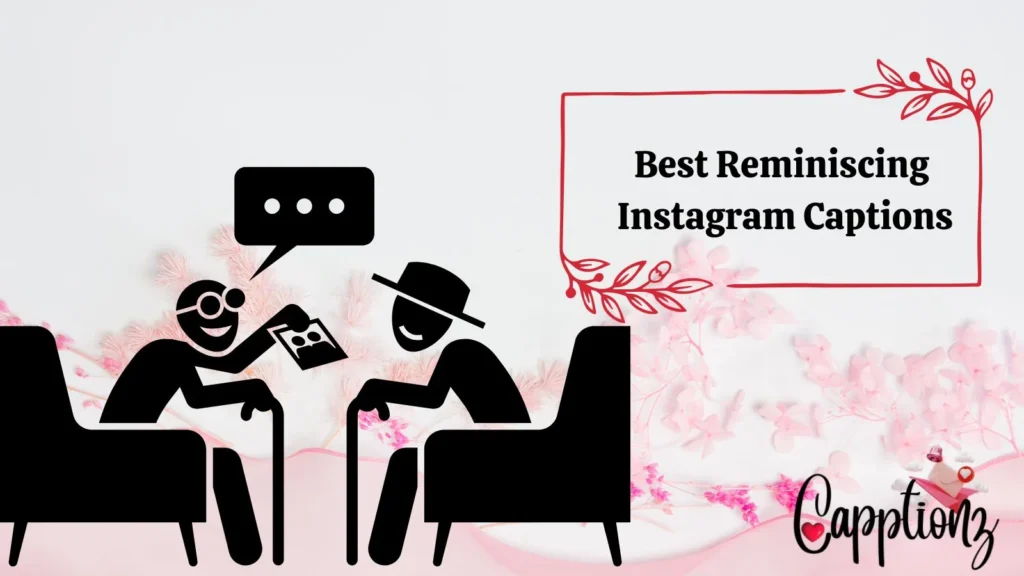 Best Reminiscing Instagram Captions