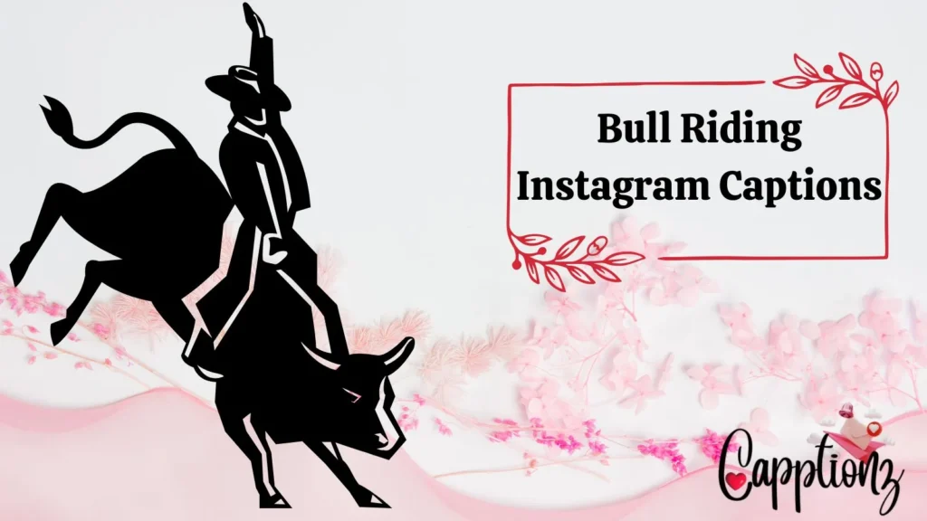 Bull Riding Instagram Captions