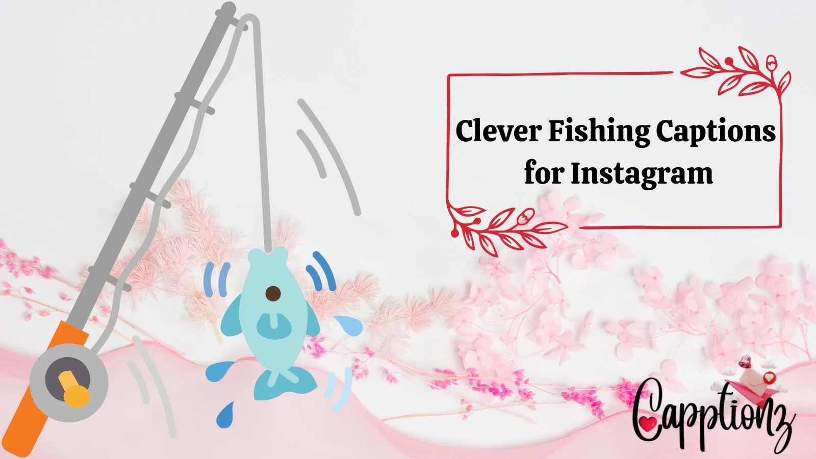 Clever Fishing Captions