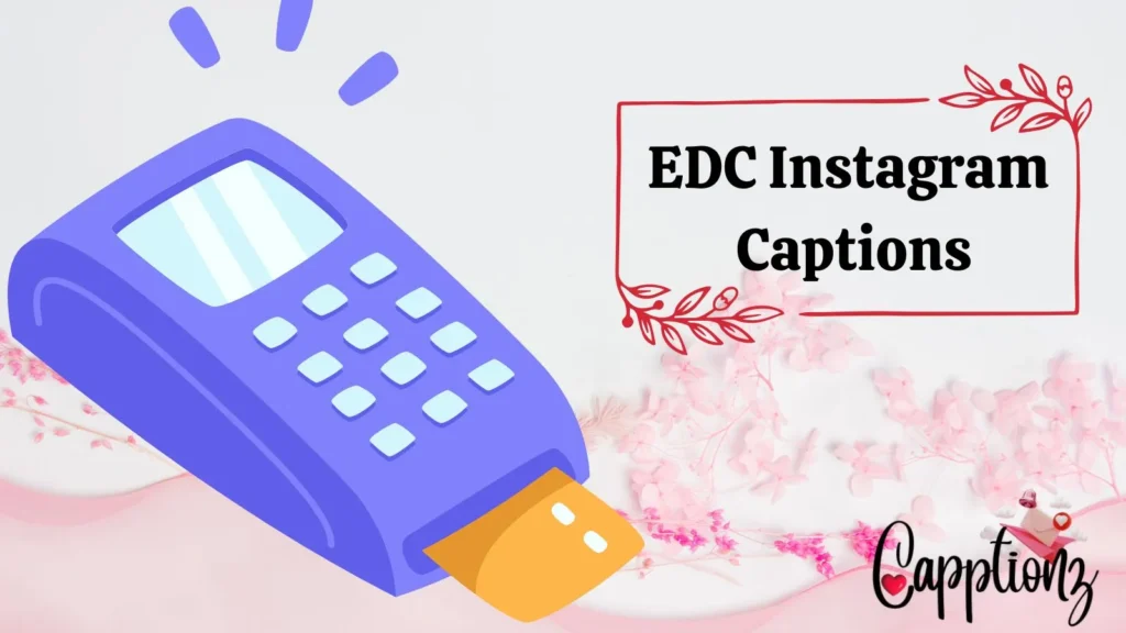 EDC Instagram Captions