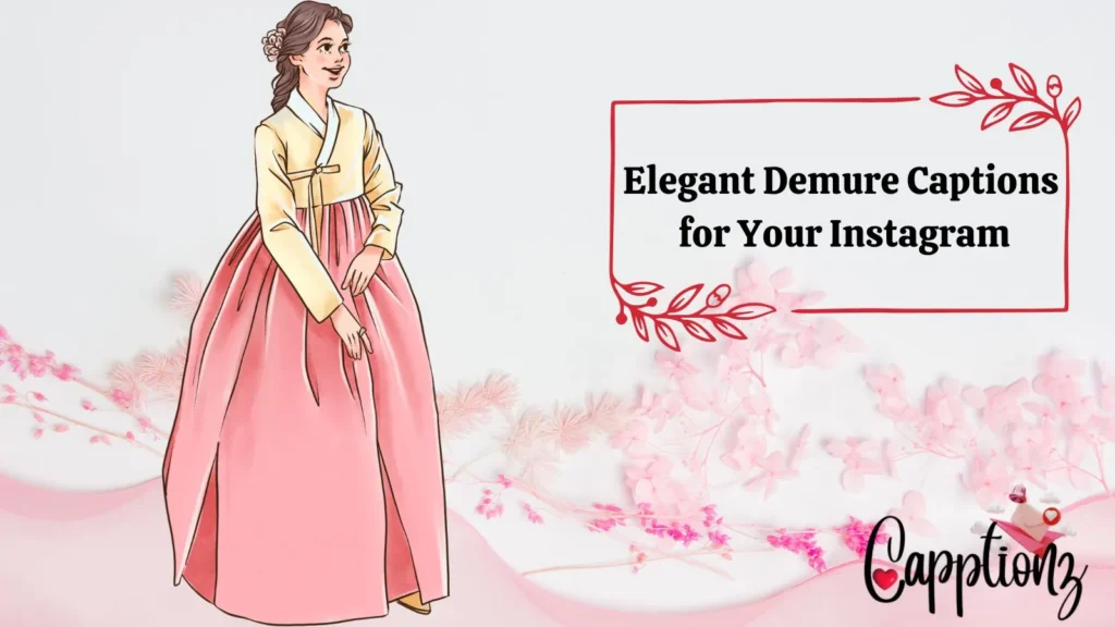 Elegant Demure Captions for Your Instagram
