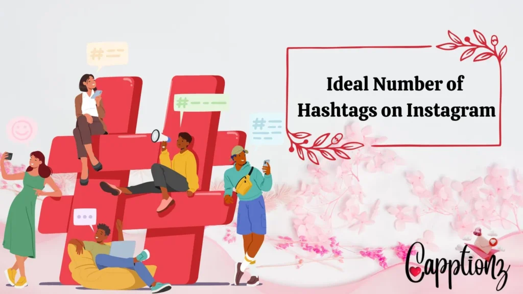 Ideal Number of Hashtags on Instagram
