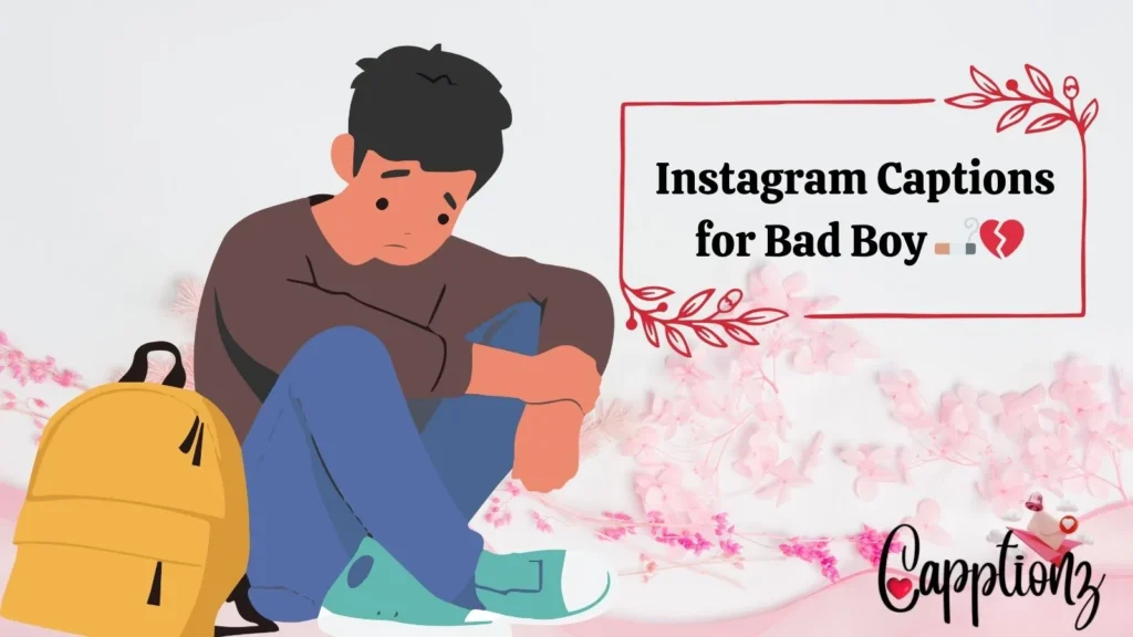 Instagram Captions for Bad Boy