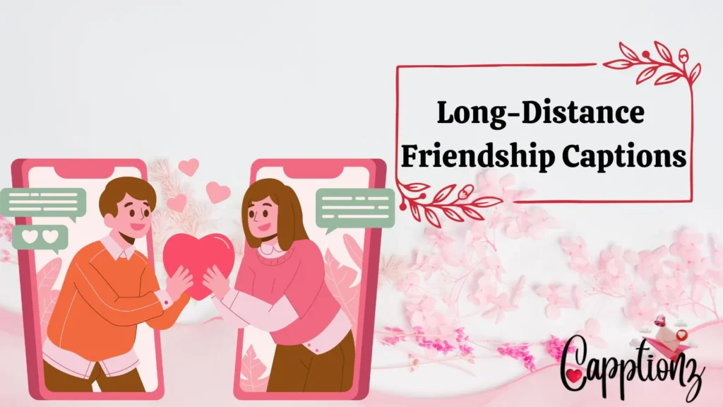 Long-Distance Friendship Captions
