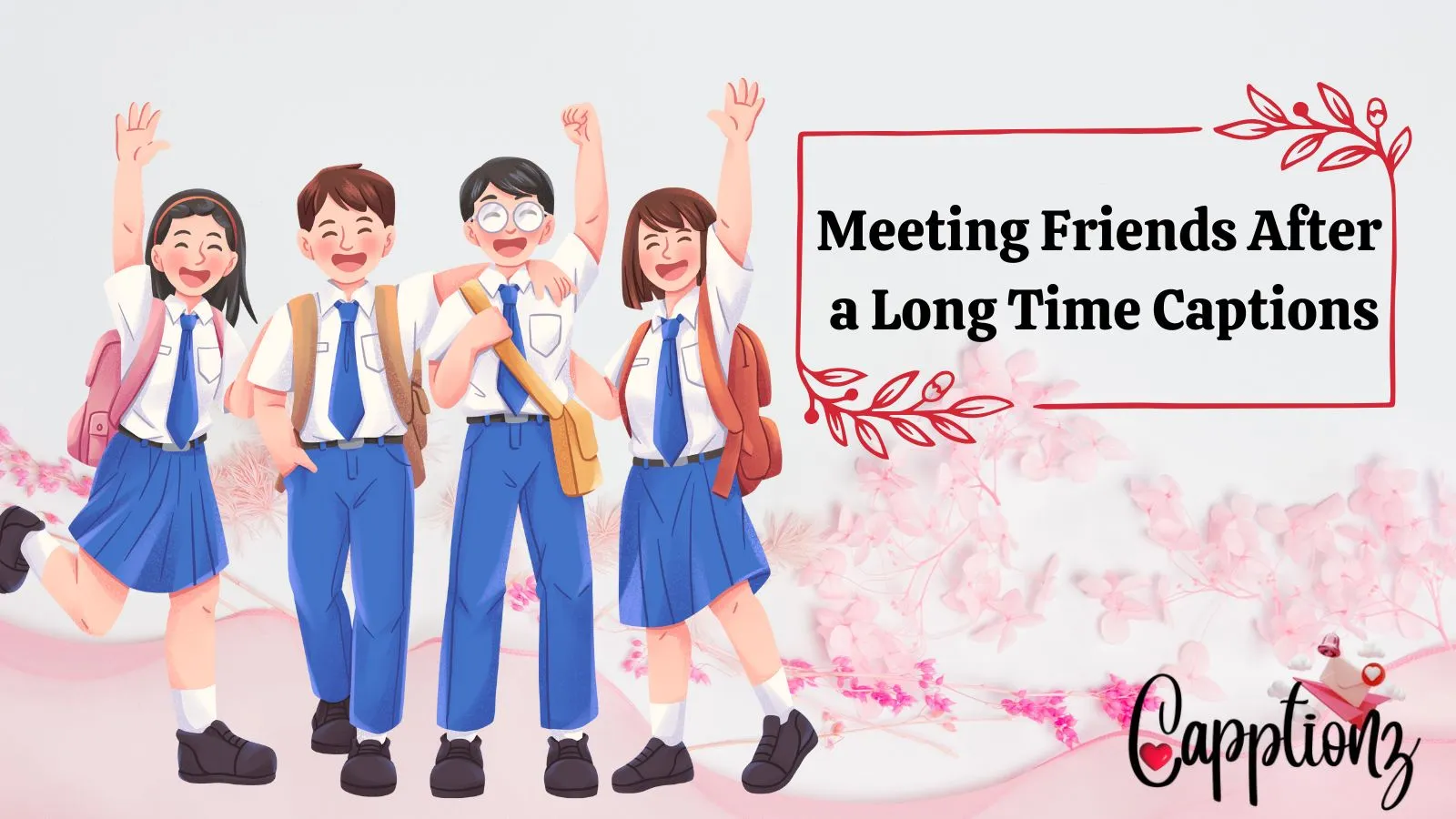 Meeting Friends After a Long Time Captions
