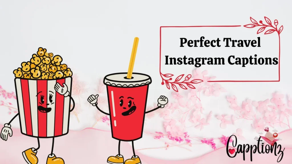 Perfect Travel Instagram Captions
