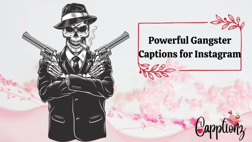 Powerful Gangster Captions