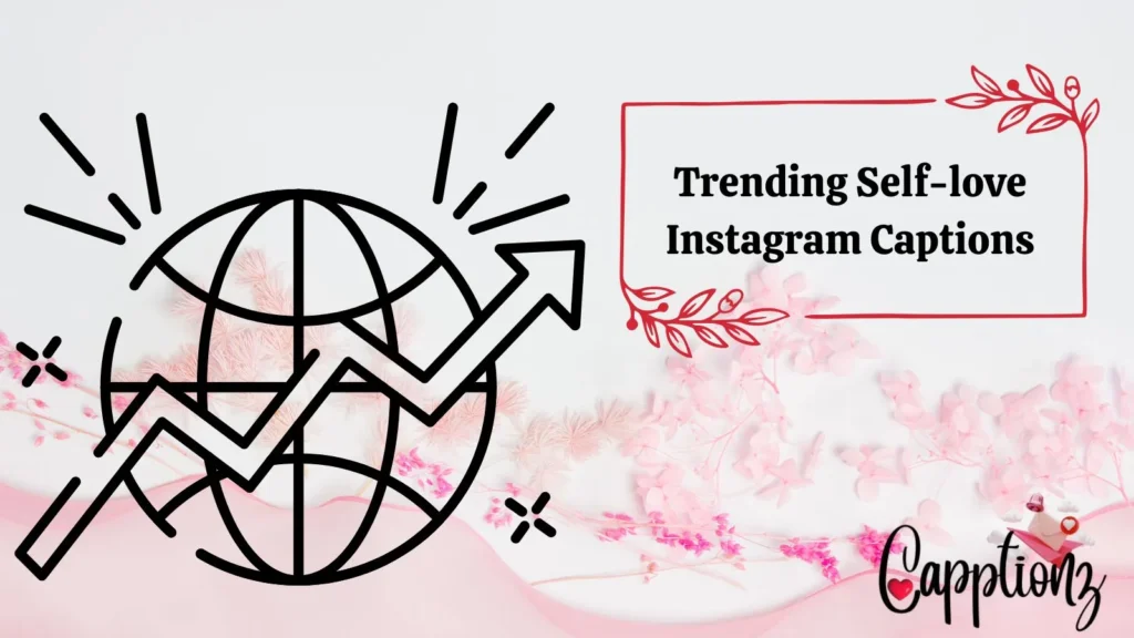Trending Self-love Instagram Captions